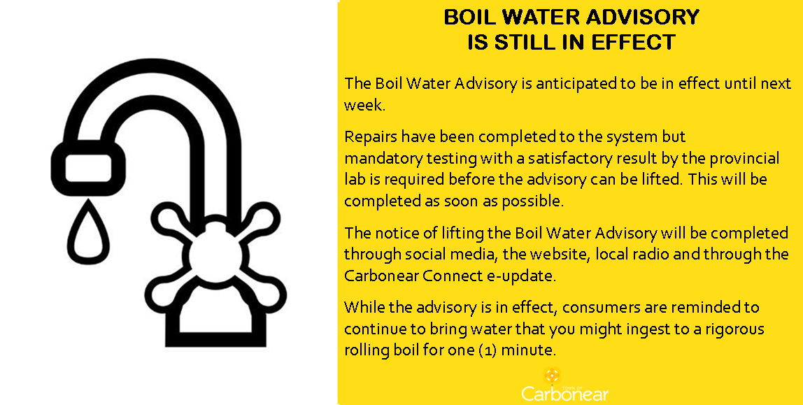 Boil Water Advisory is still in effect Town of Carbonear